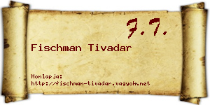 Fischman Tivadar névjegykártya